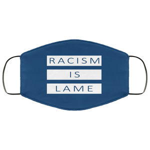 Racism Is Lame FMA Face Mask (white logo)