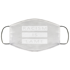 Racism Is Lame FMA Face Mask (white logo)