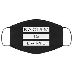 Racism Is Lame FMA Face Mask (white logo)